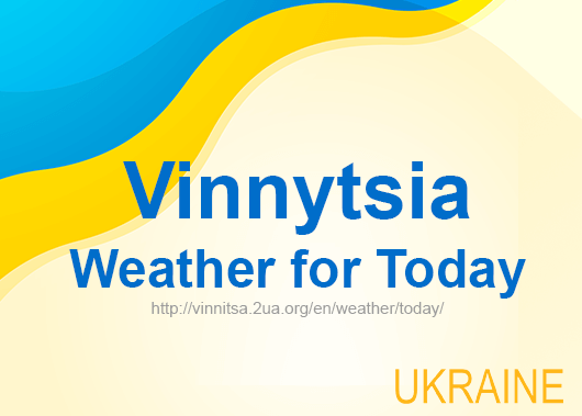 Weather for today Vinnytsia, accurate weather forecast hourly